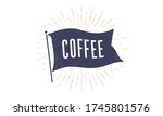 coffee. flag grahpic. old... | Shutterstock .eps vector #1745801576