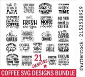 coffee quotes svg designs... | Shutterstock .eps vector #2152538929