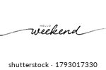 hello weekend hand written... | Shutterstock .eps vector #1793017330