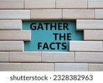 Small photo of Gather the facts symbol. Wooden blocks with words Gather the facts. Beautiful grey green background. Business and Gather the facts concept. Copy space.