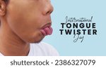 Small photo of International Tongue Twister Day Card with an Asian man close-up shot.