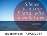 Silence Is A True Friend Who...