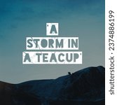 Small photo of 'A Strom in a techup'. A idiom, Poster.