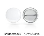 blank white button badge mockup ... | Shutterstock . vector #489408346