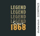Legend Since 1868,  Vintage 1868 birthday celebration design