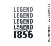 Legend Since 1856,  Born in 1856 birthday design