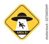 Warning Ufo Sign Board. Area 51 ...