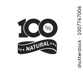 100   natural label black and... | Shutterstock . vector #1007767006