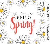 hello spring. hello spring... | Shutterstock .eps vector #1013158819