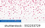 heart confetti of valentines... | Shutterstock .eps vector #552253729