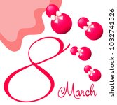 greeting card for march 8.... | Shutterstock .eps vector #1032741526