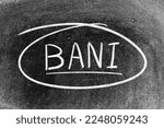 Small photo of White chalk hand writing in word BANI (Brittle, Anxious, Non-linear and Incomprehensible) and circle shape on blackboard background