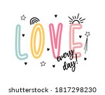 love every day slogan. vector... | Shutterstock .eps vector #1817298230