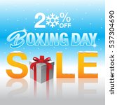 boxing day sale background.... | Shutterstock .eps vector #537304690