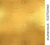 gold foil texture  | Shutterstock . vector #510702460