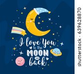 "i love you to the moon and... | Shutterstock .eps vector #639628870
