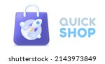 quick shop 3d vector... | Shutterstock .eps vector #2143973849