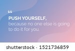 push yourself  because no one... | Shutterstock .eps vector #1521736859