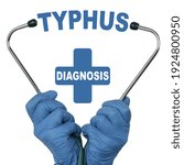 Small photo of Health care and medicine concept. The doctor is holding a stethoscope, in the middle there is a text - TYPHUS