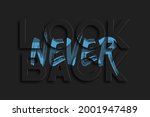 never look back   slogan for t... | Shutterstock .eps vector #2001947489