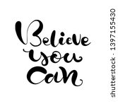 hand lettering motivate quote... | Shutterstock .eps vector #1397155430