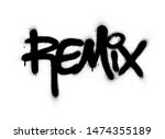 Graffiti Remix Word Sprayed In...