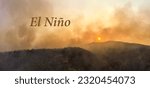 Small photo of El Nino weather phenomenon cause drought and increase wildfire in southeast asia. Translate El Nino (Spanish) is a climate pattern the unusual warming of surface water eastern tropical Pacific Ocean.