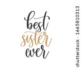 best sister ever   hand... | Shutterstock . vector #1665810313