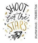 hand drawn shoot for the stars... | Shutterstock .eps vector #706881766