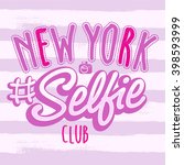 new york selfie club. slogan t... | Shutterstock .eps vector #398593999