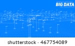 big data visualization.... | Shutterstock .eps vector #467754089
