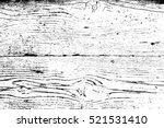 distress dry wooden overlay... | Shutterstock .eps vector #521531410