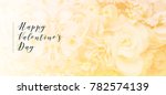 sweet abstract romantic flower... | Shutterstock . vector #782574139